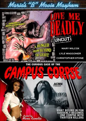 LOVE ME DEADLY / THE CURIOUS CASE OF THE CAMPUS CORPSE DVD